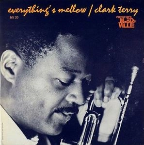 CLARK TERRY / クラーク・テリー / EVERYTHING'S MELLOW