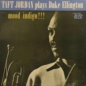 TAFT JORDAN / MOOD INGIGO!!! TAFT JORDAN PLAYS DUKE ELLINGTON