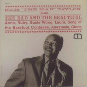 SAM TAYLOR / サム・テイラー / BAD AND THE BEAUTIFUL