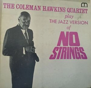 COLEMAN HAWKINS / コールマン・ホーキンス / JAZZ VERSION OF NO STRINGS