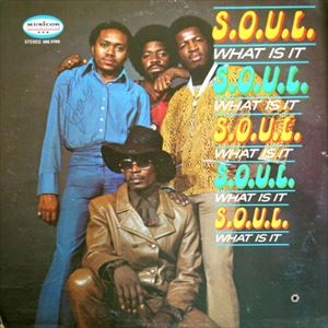 S.O.U.L. / ソウル / WHAT IS IT