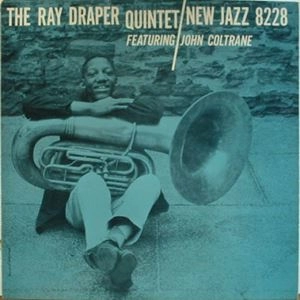 RAY DRAPER / レイ・ドレイパー / RAY DRAPER QUINTET FEATURING JOHN COLTRANE