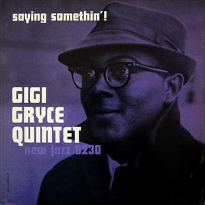 GIGI GRYCE / ジジ・グライス / SAYING SOMETHIN / SAYING SOMETHIN'!
