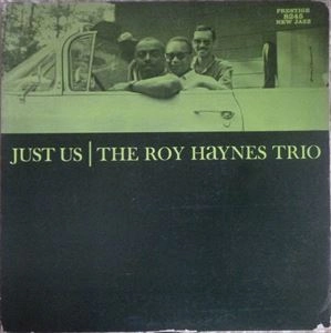 ROY HAYNES / ロイ・ヘインズ / JUST US
