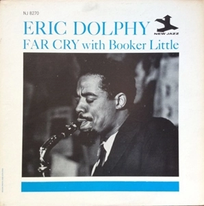 ERIC DOLPHY / エリック・ドルフィー / FAR CRY - ERIC DOLPHY WITH BOOKER LITTLE