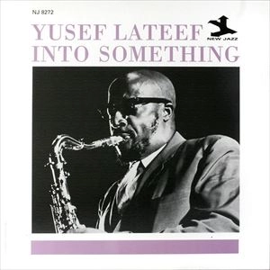 YUSEF LATEEF / ユセフ・ラティーフ / INTO SOMETHING
