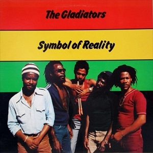 GLADIATORS (REGGAE) / グラディエイターズ / SYMBOL OF REALITY