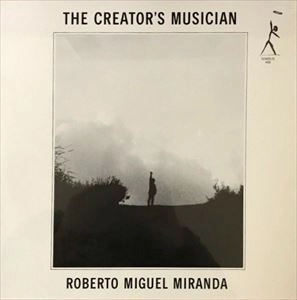 ROBERTO MIGUEL MIRANDA / CREATOR'S MUSICIAN