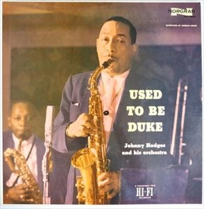 JOHNNY HODGES / ジョニー・ホッジス / USE TO BE DUKE