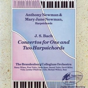ANTHONY NEWMAN / アンソニー・ニューマン / BACH: CONCERTOS FOR ONE AND TWO HARPSICHORDS / BACH:: CONCERTOS FOR ONE AND TWO HARPSICHORDS
