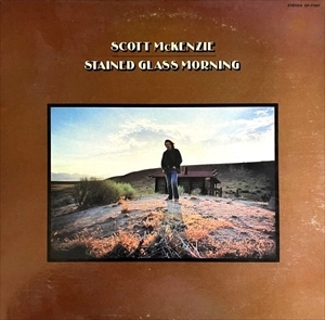SCOTT MCKENZIE / スコット・マッケンジー / STAINED GLASS MORNING