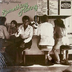 MARY WATKINS / SOMETHING MOVING