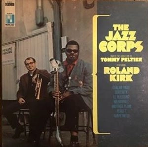 ROLAND KIRK(RAHSAAN ROLAND KIRK) / ローランド・カーク / JAZZ CORPS