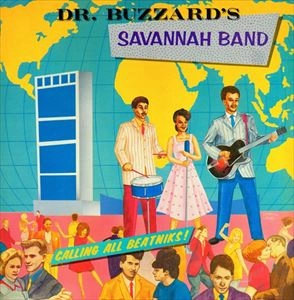 DR.BUZZARD'S ORIGINAL SAVANNAH BAND / Dr.バザーズ・オリジナル・サヴァンナ・バンド / CALLING ALL BEATNIKS