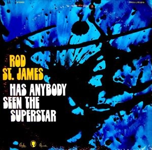 ROD ST. JAMES / ロッド・セント・ジェームズ / HAS ANYBODY SEEN THE SUPERSTAR