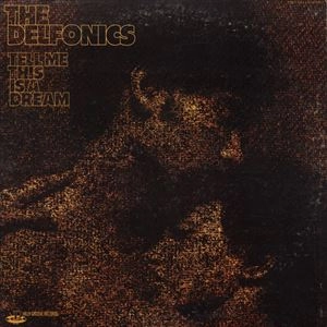DELFONICS / デルフォニクス / TELL ME THIS IS A DREAM