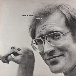 DAVE PLAEHN / SMOKIN