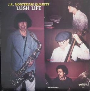 JR MONTEROSE / LUSH LIFE