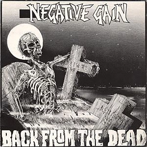 NEGATIVE GAIN / BACK FROM THE DEAD