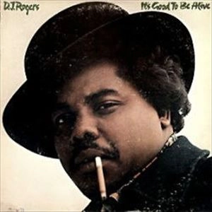 D.J. ROGERS / DJロジャース / IT'S GOOD TO BE ALIVE