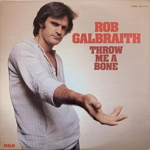 ROB GALBRAITH / ロブ・ガルブレイス / THROW ME A BONE