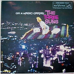 THREE SUNS / スリー・サンズ / OH A MAGIC CARPET