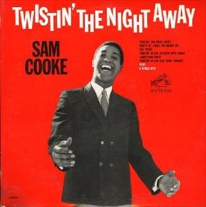 SAM COOKE / サム・クック / TWISTIN' THE NIGHT AWAY (MONO)
