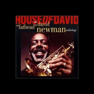 DAVID "FATHEAD" NEWMAN / デヴィッド・"ファットヘッド"・ニューマン / HOUSE OF DAVID