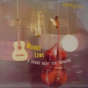 MUNDELL LOWE / マンデル・ロウ / GRAND NIGHT FOR SWINGING