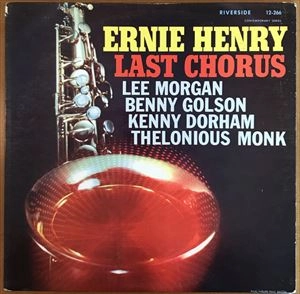 ERNIE HENRY / アーニー・ヘンリー / LAST CHORUS