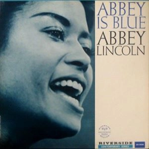 ABBEY LINCOLN / アビー・リンカーン / ABBEY IS BLUE