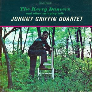 JOHNNY GRIFFIN / ジョニー・グリフィン / THE KERRY DANCERS