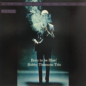 BOBBY TIMMONS / ボビー・ティモンズ / BORN TO BE BLUE!