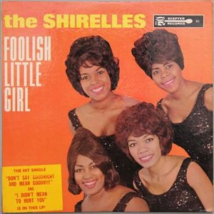 SHIRELLES / シュレルズ / FOOLISH LITTLE GIRL
