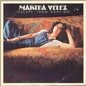 MARTHA VELEZ / マーサ・ベレス / ESCAPE FROM BABYLON