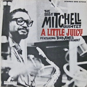 BILLY MITCHELL / ビリー・ミッチェル / A LITTLE JUICY