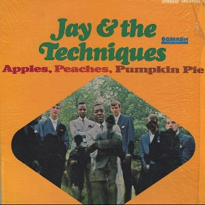 JAY & THE TECHNIQUES / ジェイ&ザ・テクニークス / APPLES, PEACHES, PUMPKIN PIE