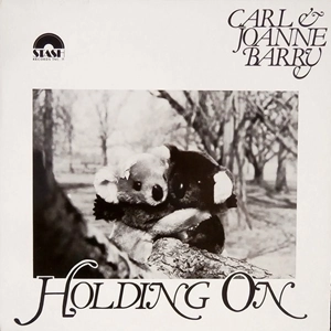 CARL & JOANNE BARRY / HOLDING ON