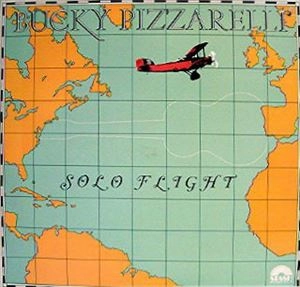 BUCKY PIZZARELLI / バッキー・ピザレリ / SOLO FLIGHT