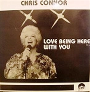 CHRIS CONNOR / クリス・コナー / LOVE BEING HERE WITH YOU