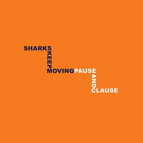 SHARKS KEEP MOVING / シャークスキープムーヴィング / PAUSE AND CLAUSE