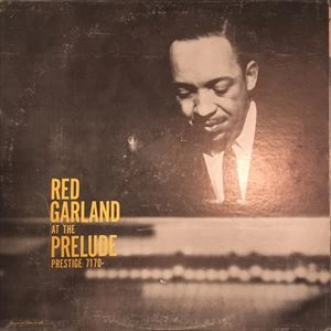 RED GARLAND / レッド・ガーランド / AT THE PRELUDE