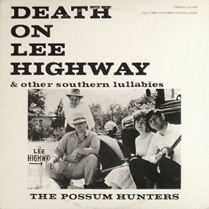 POSSUM HUNTERS / DEATH ON LEE HIGHWAY & OTHER SOUTHERN LULLABIES