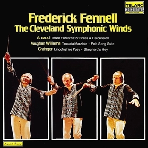 FREDERICK FENNELL / フレデリック・フェネル / CLEVELAND SYMPHONIC WINDS