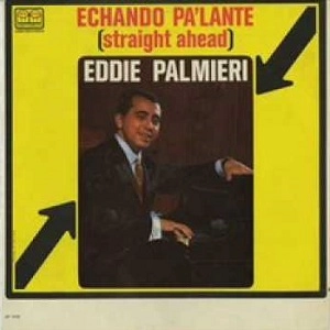 EDDIE PALMIERI / エディ・パルミエリ / ECHANDO PA'LANTE