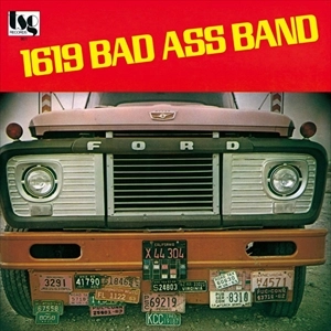 1619 BAD ASS BAND / 1619・バッド・アス・バンド / 1619 BAD ASS BAND