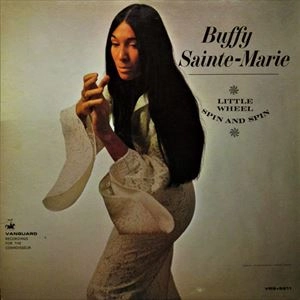 BUFFY SAINTE-MARIE / バフィー・セントメリー / LITTLE WHEEL SPIN AND SPIN