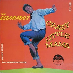 EL DORADOS / CRAZY LITTLE MAMA