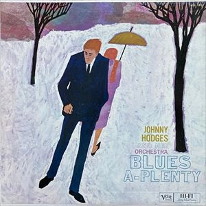 JOHNNY HODGES / ジョニー・ホッジス / BLUES A-PLENTY