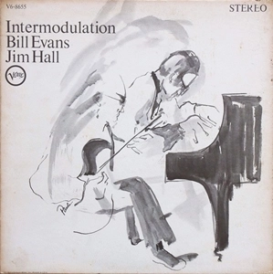 BILL EVANS & JIM HALL / ビル・エヴァンス＆ジム・ホール / INTERMODULATION